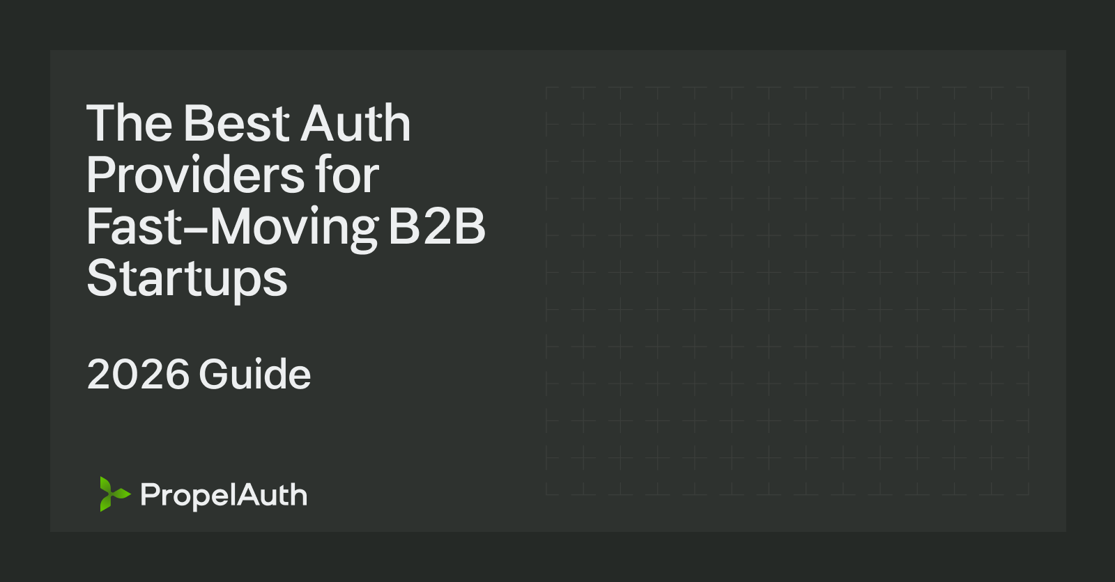 The Best Auth Providers for Fast-Moving B2B Startups (2026 Guide)