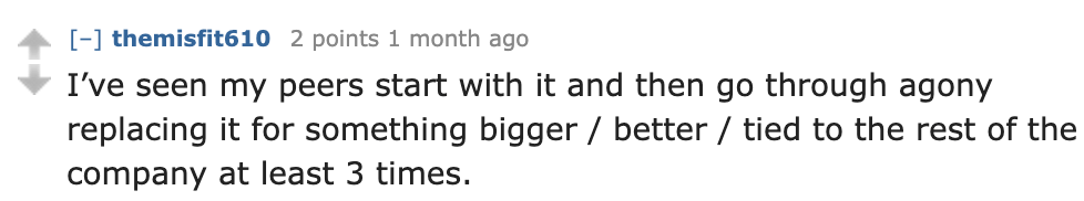 I've seen my peers start with it and then go through the agony of replacing it 3 times